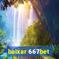 baixar 667bet